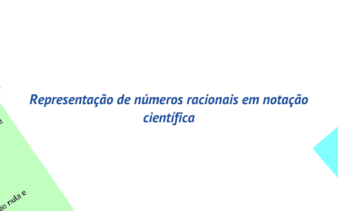 Representar números em notação científica e expoente inteiro