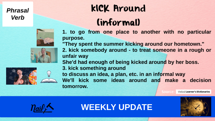 Nail it! English Phrasal Verbs and Expressions - Kick around by Teacher ...