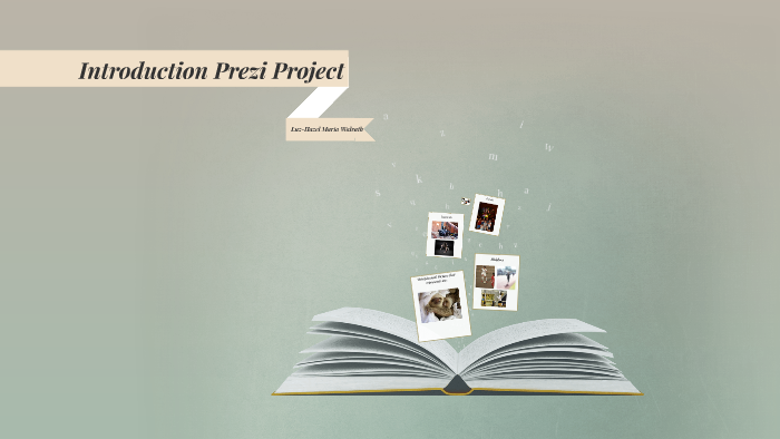 Introduction Prezi Project by lucy walrath on Prezi