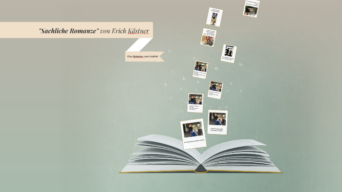 &amp;quot;Sachliche Romanze&amp;quot; von Erich Kästner by Henning G. on Prezi