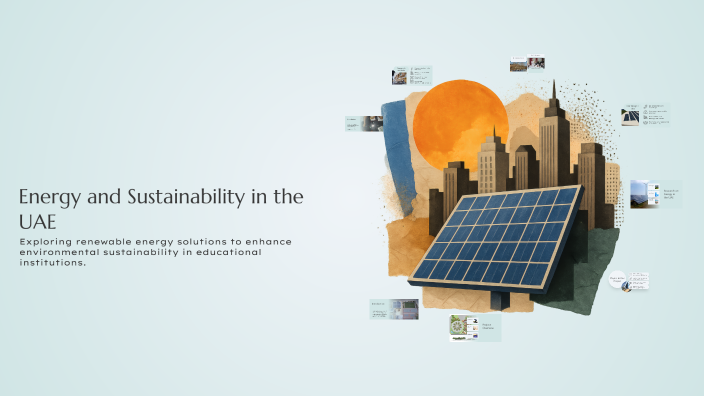 Energy and Sustainability in the UAE by Thamer Alshamsi on Prezi