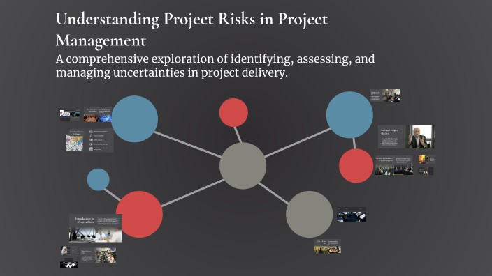 Understanding Project Risks in Project Management by Ephias Ruhode on Prezi
