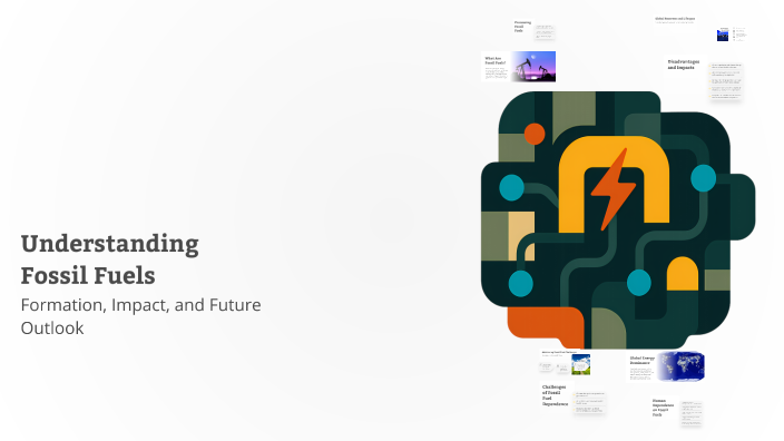 Understanding Fossil Fuels by alyssa carlyle on Prezi