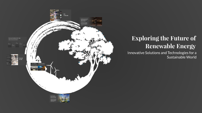 Exploring the Future of Renewable Energy by Aref El nasasra on Prezi