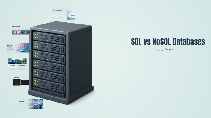 SQL vs NoSQL Databases by Jorge Burgos on Prezi