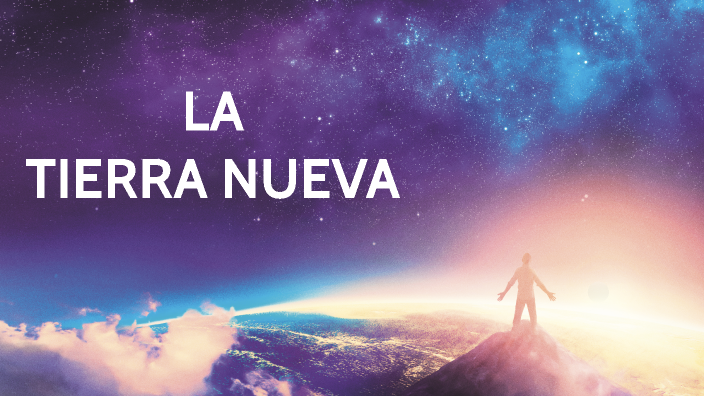 LA TIERRA NUEVA by Isaí Fernández Crespo on Prezi