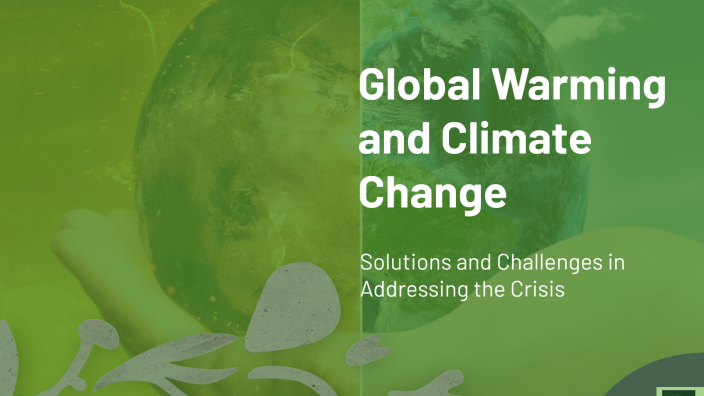 Global Warming and Climate Change by Mehrdad Gilak on Prezi