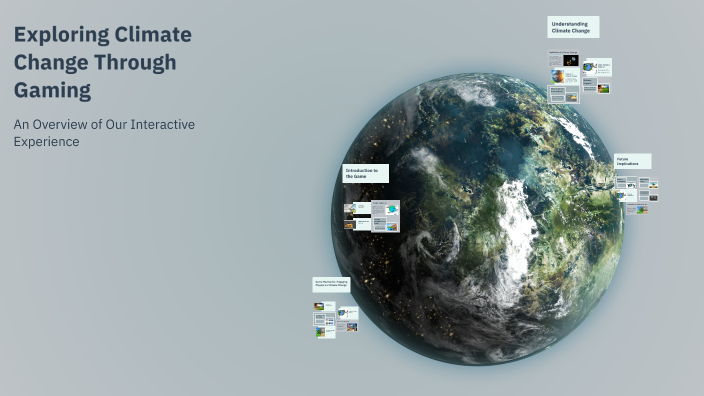 Exploring Climate Change Through Gaming by Vivan Jaiswal on Prezi