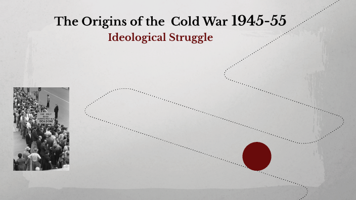 Causes of the Cold War by Annie Thompson on Prezi