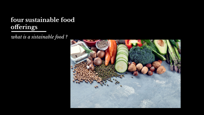 A showcase of 4 new sustainable food offerings by paul ogrady on Prezi