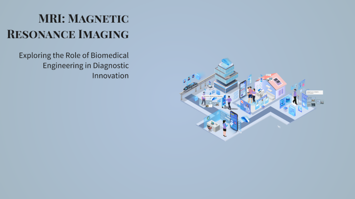 MRI: Magnetic Resonance Imaging by Ronald Ho on Prezi