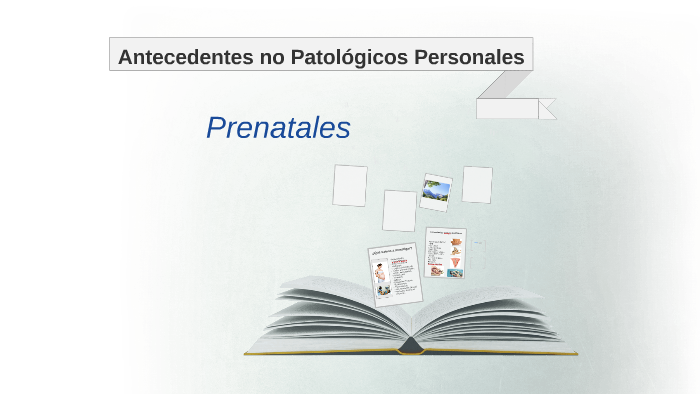 Antecedentes no Patológicos Personales by Karlita Aguirre on Prezi