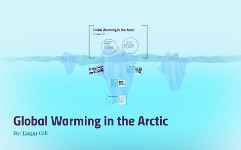 Global warming in the Arctic by T k on Prezi Next