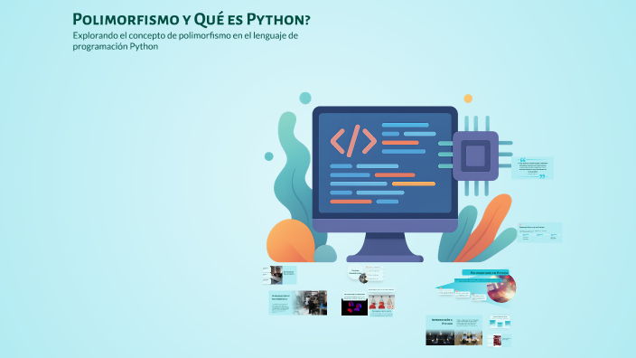 Polimorfismo Python Polimorfismo y Qué es Python? by Analia Cabrera on Prezi