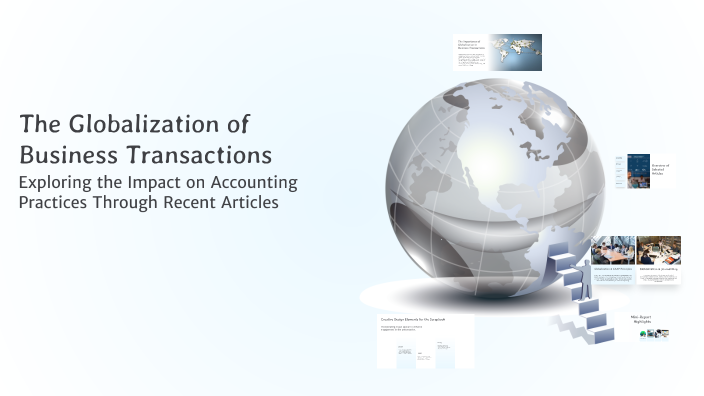 The Globalization of Business Transactions by Thinh Nguyen on Prezi