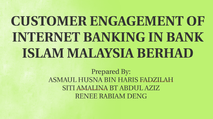 Customer Engagement Of Internet Banking In Bank Islam Malaysia Berhad By Siti Amalina Abdul Aziz