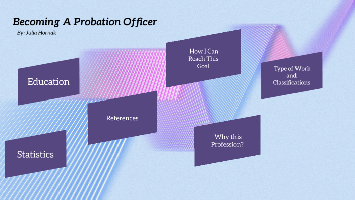 Becoming A Probation Officer By Julia H On Prezi