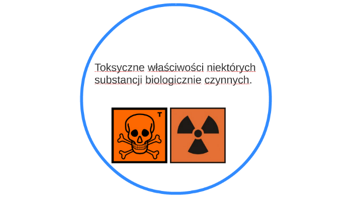 Toksyczne właściwości niektórych substancji biologicznie czy by Piotr ...