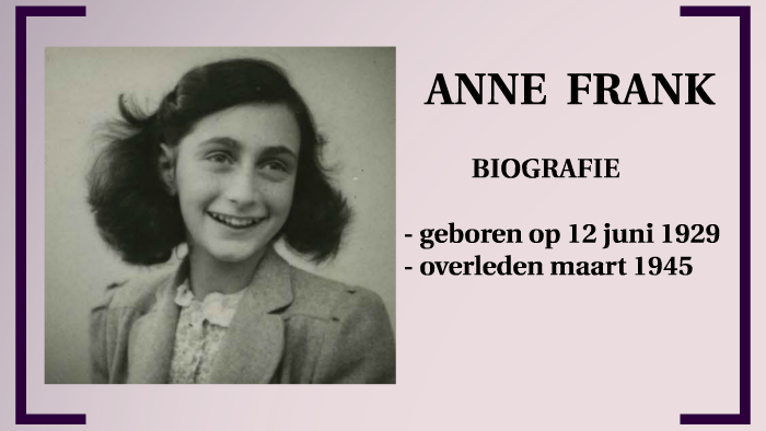 ANNE FRANK - BIOGRAFIE by Bogumila Podbiol on Prezi