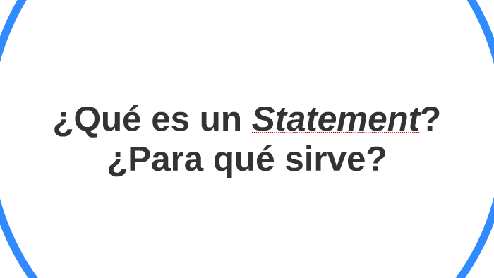 Qu Es Un Statement Para Qu Sirve By Catalina Restrepo On Prezi Qu Es Un Statement Para Qu Sirve By Catalina Restrepo On Prezi