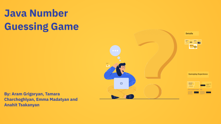 Java Number Guessing Game by Aram on Prezi