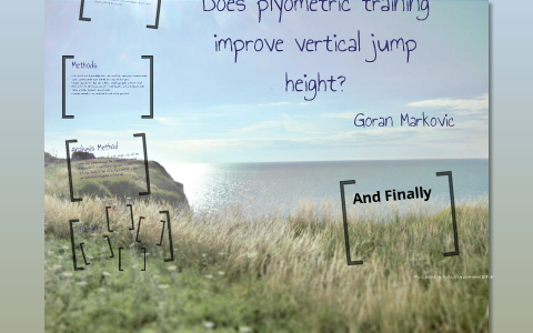 Does plyometric training improve vertical jump height? by Darcy Gordon
