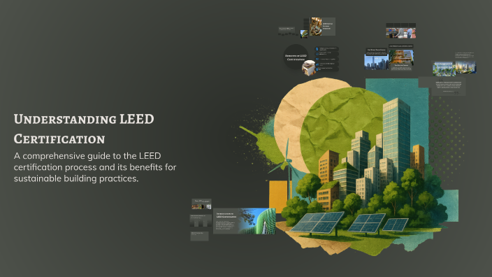 Understanding LEED Certification by Sreyna Srun on Prezi