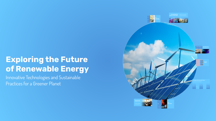 Exploring the Future of Renewable Energy by Tanmay Lokhande on Prezi