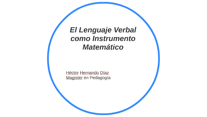 El Lenguaje Verbal como Instrumento Matemático by David Daniel Alegría ...