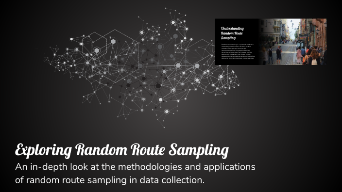 Random Route Exploring Random Route Sampling by Aheeda KP on Prezi