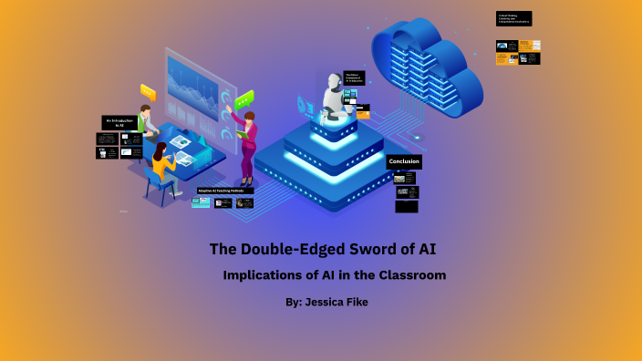 Creative Lecture: The Double-Edged Sword of AI by Jessica Fike on Prezi