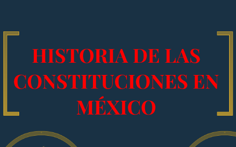 Historia de las Constituciones en México by Rocio Rivero Franco on Prezi