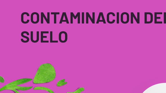 contaminación del suelo by carlos acosta on Prezi