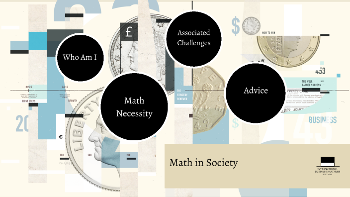 MATH IN SOCIETY by Tessa Martinson on Prezi