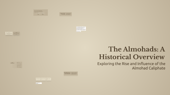 The Almohads: A Historical Overview by Omar Elarif on Prezi