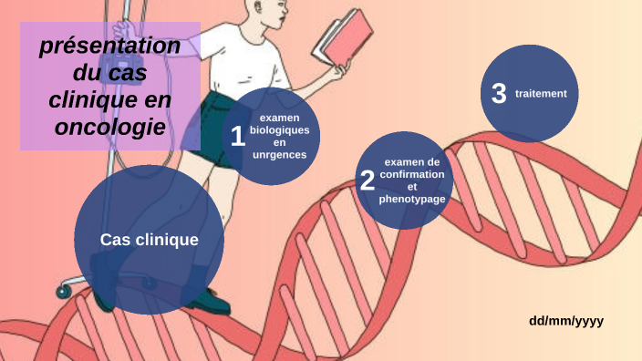 présentation du cas clinique en oncologie by imene akacha on Prezi