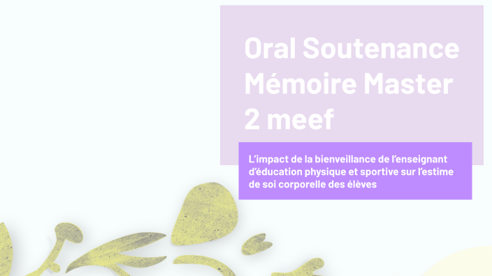 Soutenance Orale Mémoire Master 2 MEEF by lea baltazar on Prezi