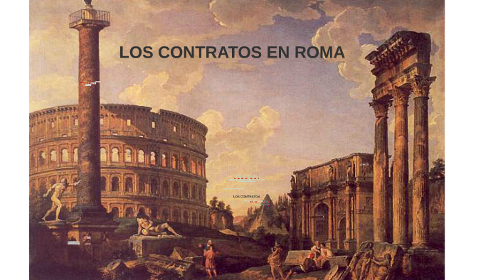 LOS CONTRATOS EN ROMA by anny castillo on Prezi