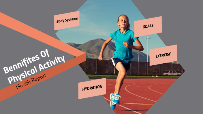 Bennifites Of Physical Activity by Lilyann Hendrix on Prezi