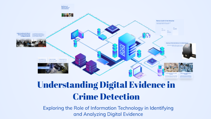 Understanding Digital Evidence in Crime Detection by Prasad Lalula on Prezi