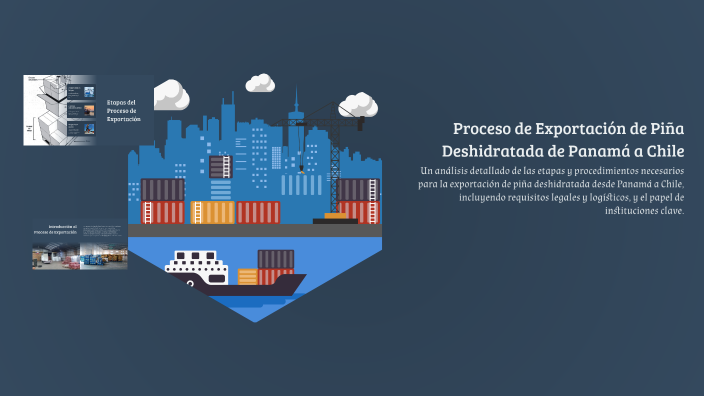 Proceso de Exportación de Piña Deshidratada de Panamá a Chile by Equipo ...