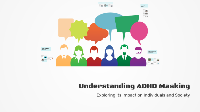 Understanding ADHD Masking by A.P on Prezi