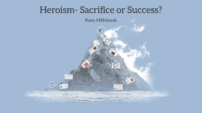 sacrifice and success heroism essay