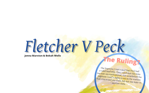 Fletcher V Peck by apush apush on Prezi