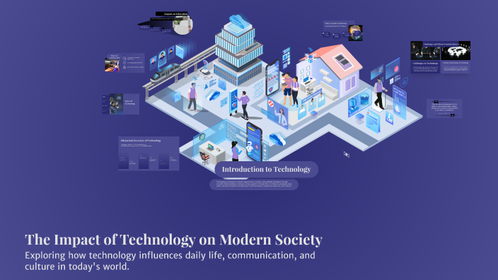 The Impact of Technology on Modern Society by hana sheheolli on Prezi