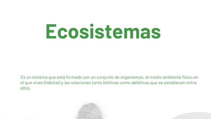 Ecosistemas: Un Mapa Conceptual by Santieh10 on Prezi