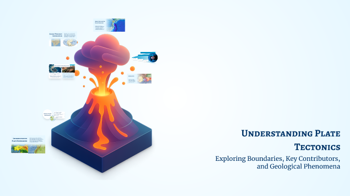 Understanding Plate Tectonics by Roberto Ayala on Prezi