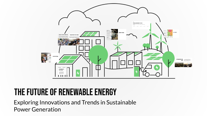 The Future of Renewable Energy by joysherlien on Prezi
