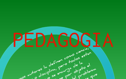Pedagogia y educacion by alexa gomez on Prezi