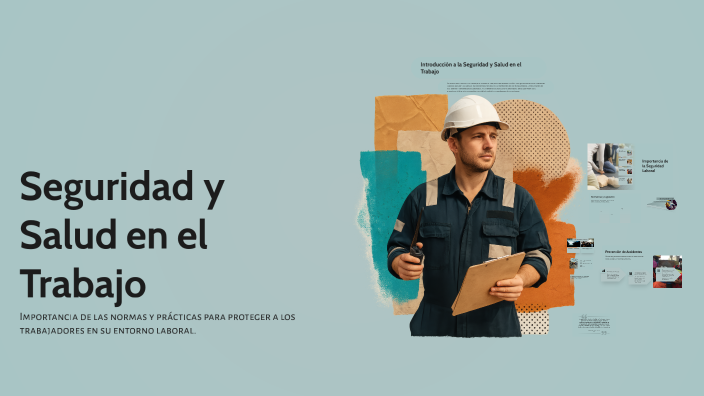 Seguridad y Salud en el Trabajo by juan maza mendez on Prezi